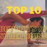 top 10 benefits of stretching that muscles flexible, strong, and healthy helps improve blood circulation and range of motion for better posture